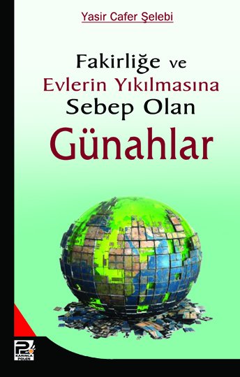 Fakirliğe ve Evlerin Yıkılmasına Sebep Olan Günahlar