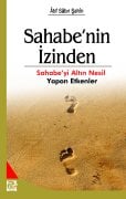 Sahabe'nin İzinden / Sahabe'yi Altın Nesil Yapan Etkenler