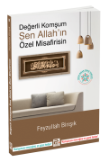 Değerli Komşum, Sen Allah'ın Özel Misafirisin