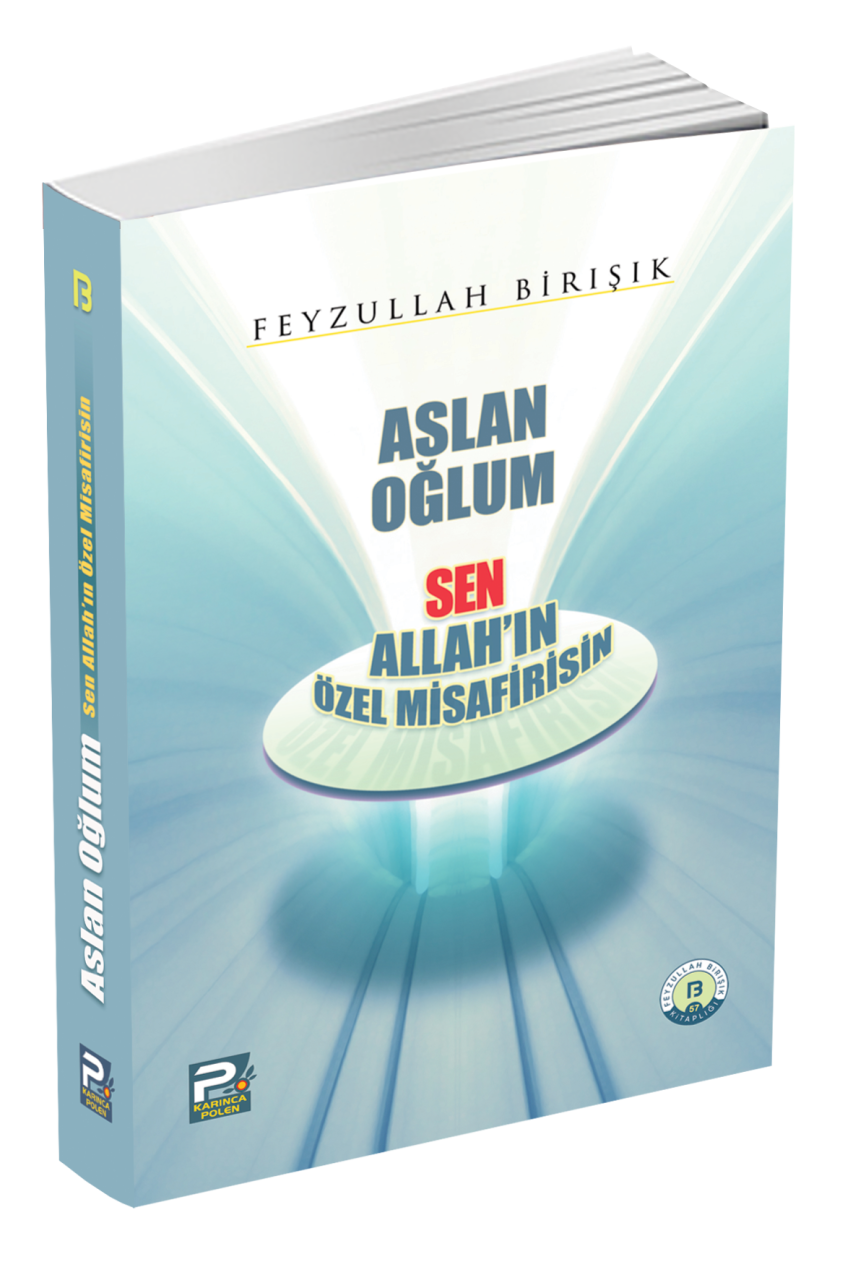 Aslan Oğlum Sen Allah'ın Özel Misafirisin