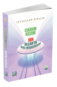 Canım Kızım Sen Allah'ın Özel Misafirisin