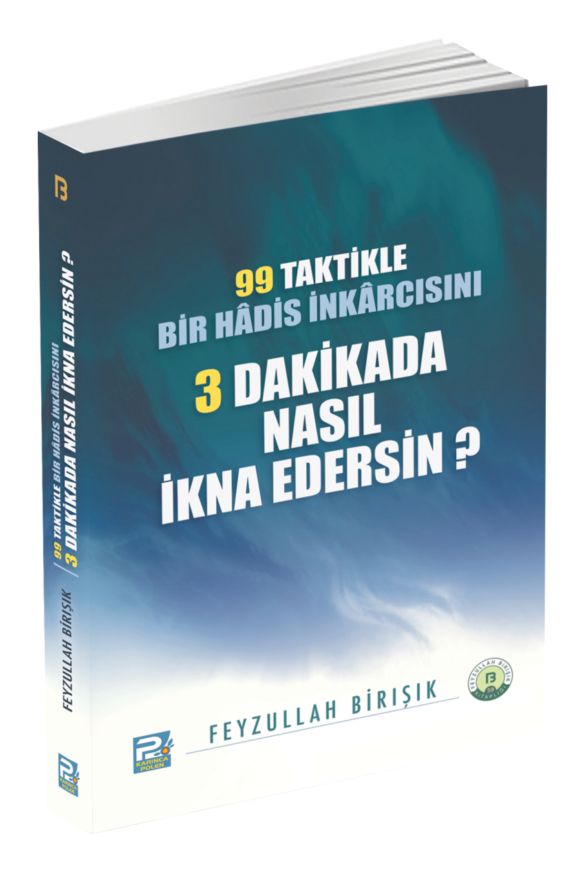 99 Taktikle Bir Hadis İnkârcısını 3 Dakikada Nasıl İkna Edersin?