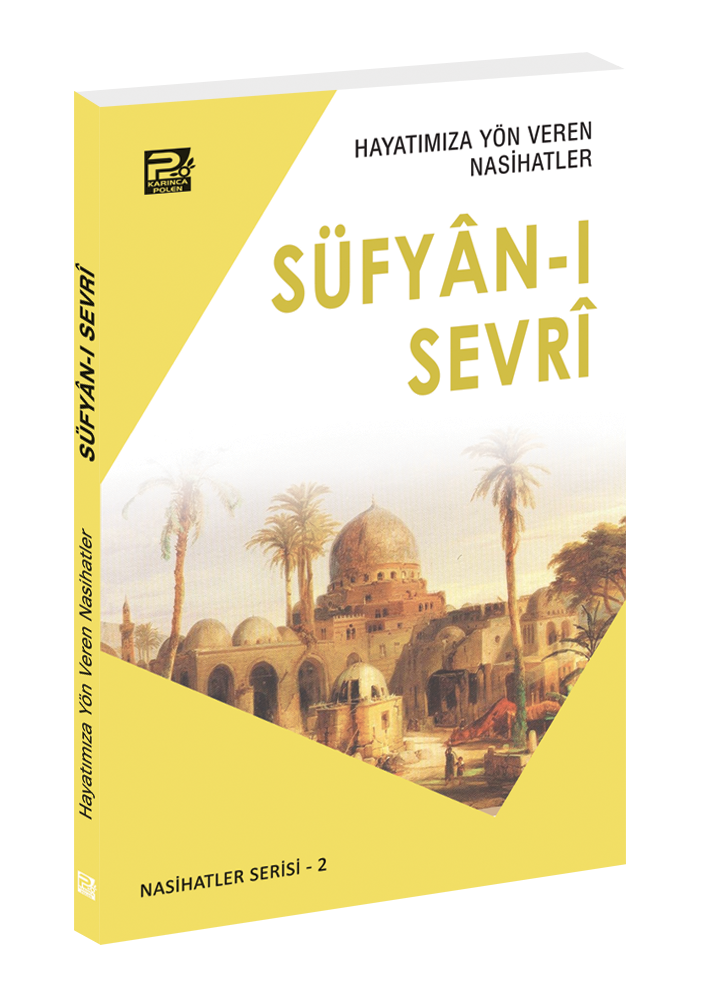 Hayatımıza Yön Veren Nasihatler / Süfyân-ı Sevrî