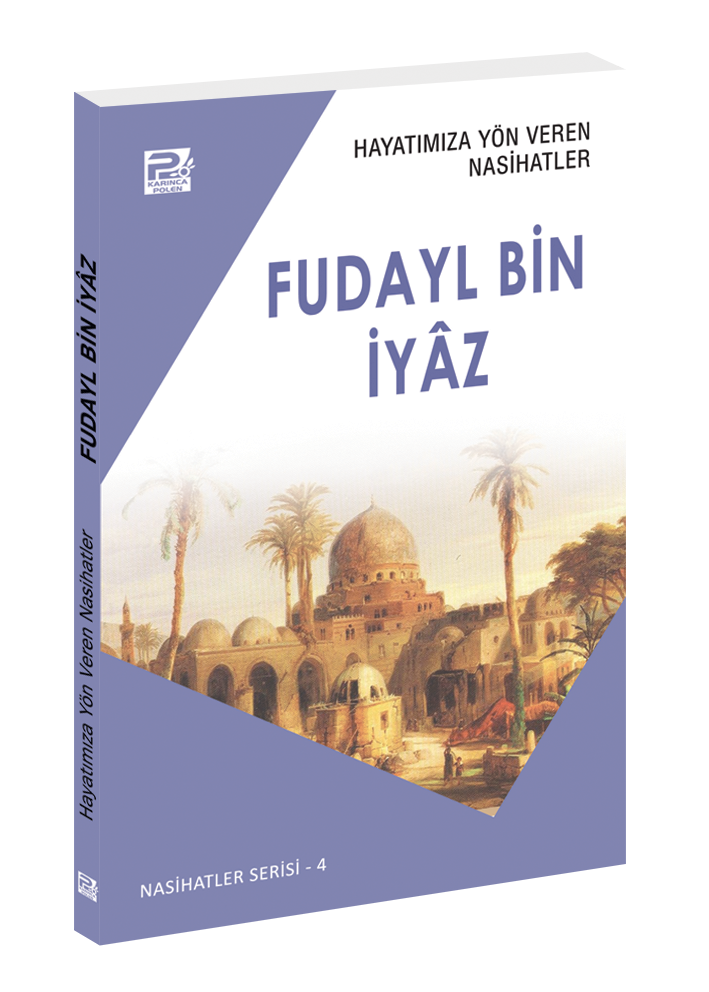 Hayatımıza Yön Veren Nasihatler / Fudayl Bin İyâz