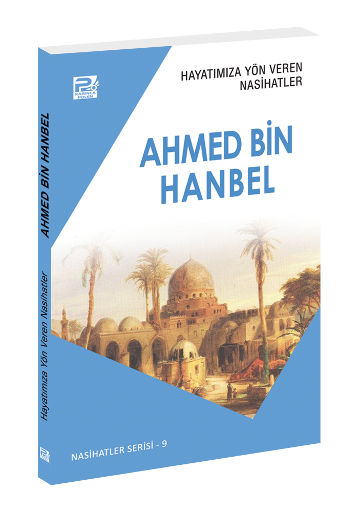 Hayatımıza Yön Veren Nasihatler / Ahmed Bin Hanbel