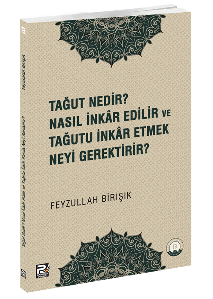 Tağut Nedir Nasıl İnkâr Edilir ve Tağutu İnkâr Etmek Neyi Gerektirir?