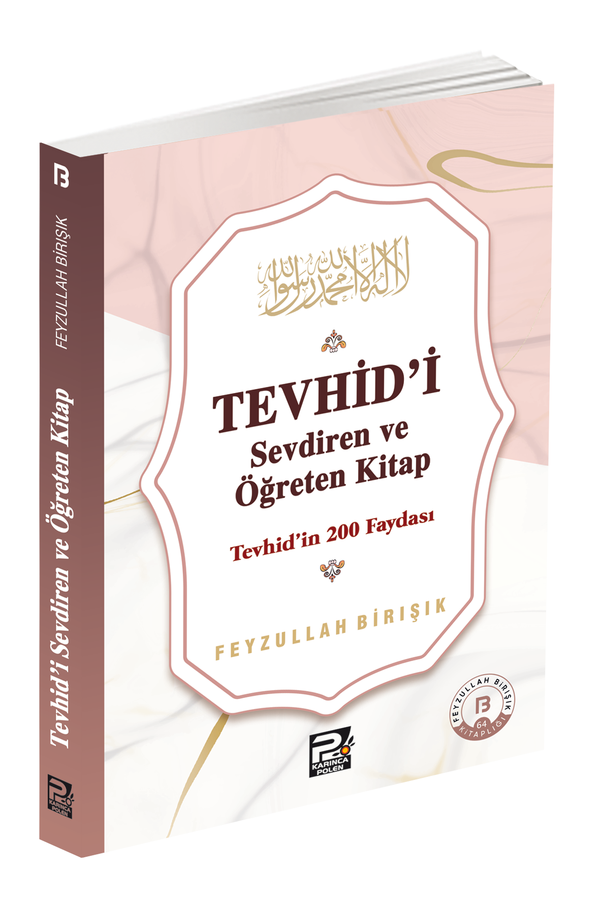 Tevhîd'i Sevdiren ve Öğreten Kitap / Tevhîd'in 200 Faydası