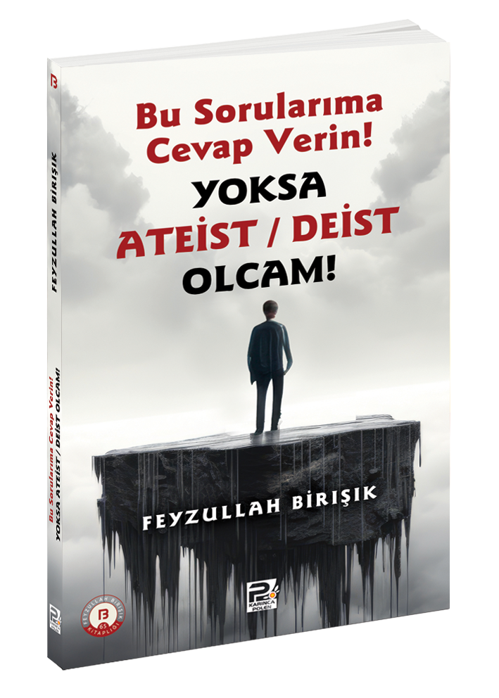 Bu Sorularıma Cevap Verin Yoksa Ateist / Deist Olcam!