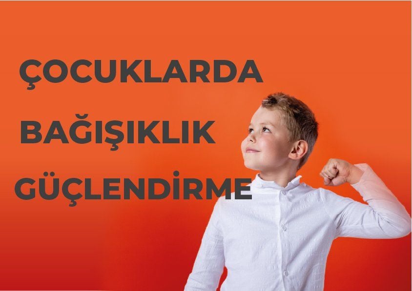 Çocuklarda Bağışıklık Güçlendirme