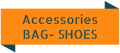Aksesuar- Çanta- Ayakkabı /Accessories- Bag- Soes