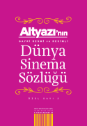 ALTYAZI DÜNYA SİNEMA SÖZLÜĞÜ ÖZEL SAYI