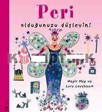 Peri Olduğunuzu Düşleyin! (Ciltli)