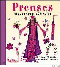 Prenses Olduğunuzu Düşleyin! (Ciltli)