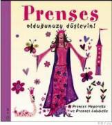 Prenses Olduğunuzu Düşleyin! (Ciltli)