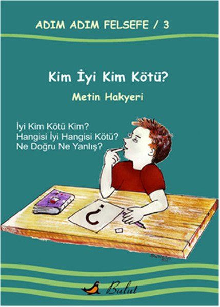 Kim İyi Kim Kötü? / Adım Adım Felsefe 3.Kitap