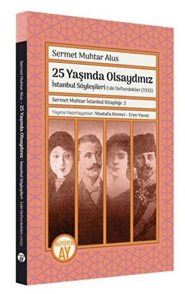 Sermet Muhtar İstanbul Kitaplığı 2 - İstanbul Söyleşileri Eski Defterdekiler (1932)