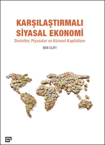 Karşılaştırmalı Siyasal Ekonomi - Devletler, Piyasalar Ve Küresel Kapitalizm