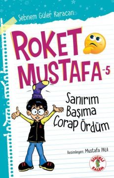 Sanırım Başıma Çorap Ördüm - Roket Mustafa 5