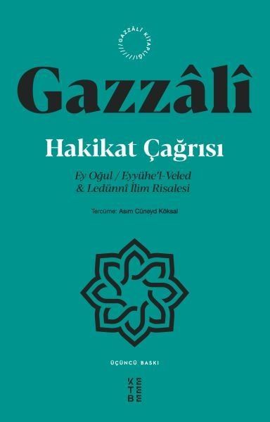 Hakikat Çağrısı - Ey Oğul / Eyyühe’l-Veled ve Ledünni İlim Risalesi