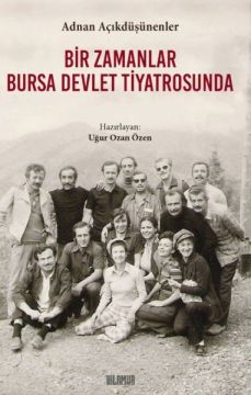 Bir Zamanlar Bursa Devlet Tiyatrosunda