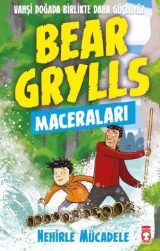 Nehirle Mücadele - Bear Grylls Maceraları