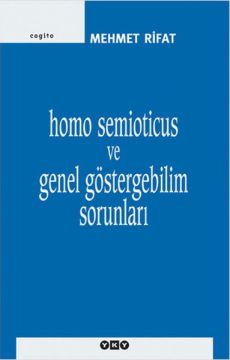 Homo Semioticus ve Genel Göstergebilim Sorunları