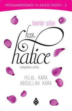 Hanımlar Sultanı Hz. Hatice