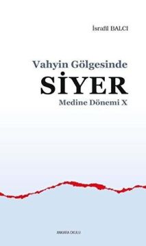 Vahyin Gölgesinde Siyer - Medine Dönemi 10