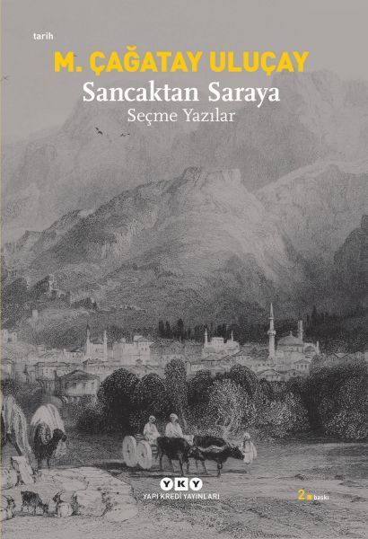 Sancaktan Saraya / Seçme Yazılar