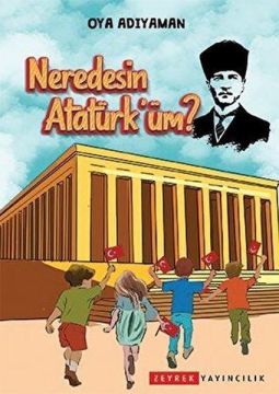 Neredesin Atatürk'üm