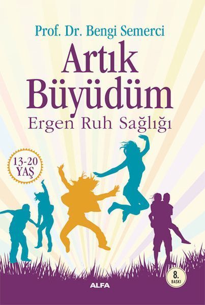 Artık Büyüdüm  Ergen Ruh Salığı (13-20 Yaş)