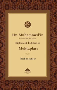 Hz. Muhammed'in (S.A.V) Diplomatik İlişkileri ve Mektupları