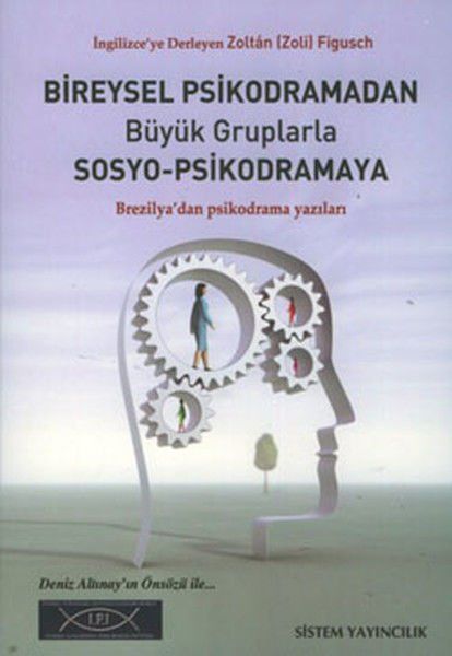 Bireysel Psikodramadan Büyük Gruplarla Sosyo-Psikodramaya