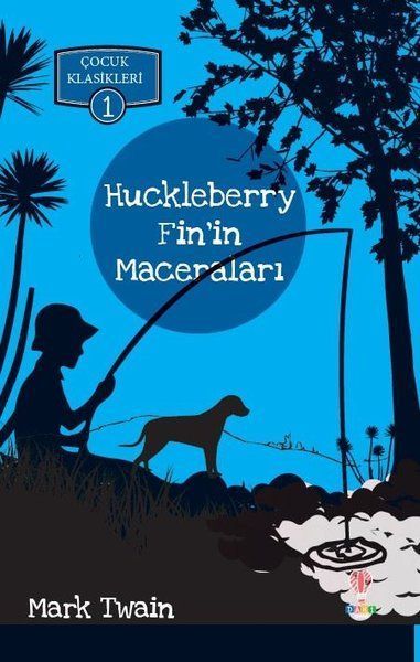 Huckleberry Finin Maceraları - Çocuk Klasikleri 1