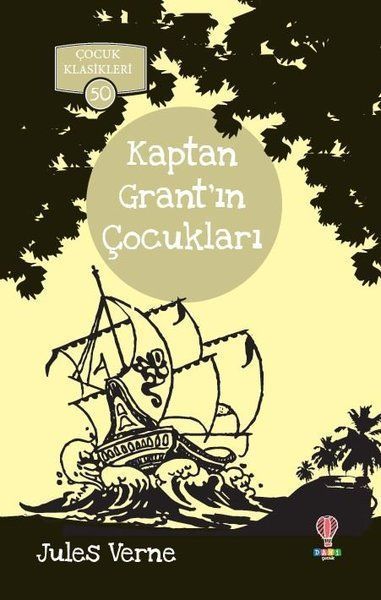 Kaptan Grantın Çocukları - Çocuk Klasikleri 50