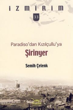 Paradiso'dan Kızılçullu'ya: Şirinyer / İzmirim - 33