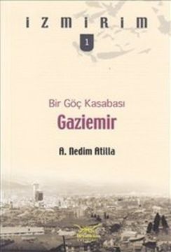 Bir Göç Kasabası: Gaziemir / İzmirim -1