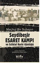 Meçhul Bir Subayın Seydibeşir Esaret Kampı ve İstiklal Harbi Günlüğü