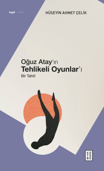 Oğuz Atay’ın Tehlikeli Oyunlar’ı - Bir Tahlil