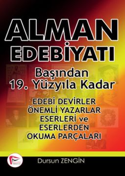 Alman Edebiyatı Başından 19. Yüzyıla Kadar  Edebi Devirler-Önemli Yazarlar-Eserleri ve Eserlerde