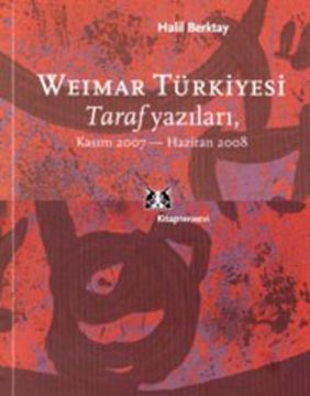 Weimar Türkiyesi  Taraf Yazıları Kasım 2007- Haziran 2008