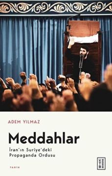 Meddahlar - İran’ın Suriye’deki Propaganda Ordusu