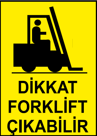 Dikkat Forklift Çıkabilir Uyarı Levhası / 10 Adet