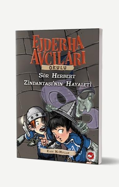 Ejderha Avcıları Okulu 12 - Sör Herbert Zindantaşı'nın Hayaleti