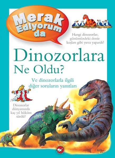 Merak Ediyorum Da Dinozorlara Ne Oldu?