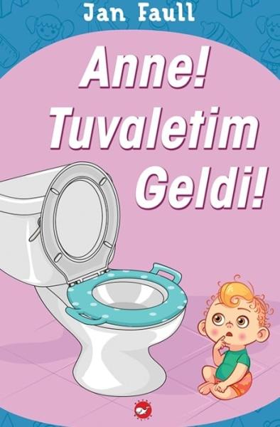 Anne! Tuvaletim Geldi!