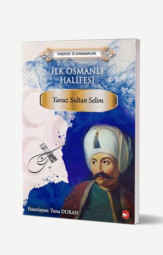 İlk Osmanlı Halifesi Yavuz Sultan Selim