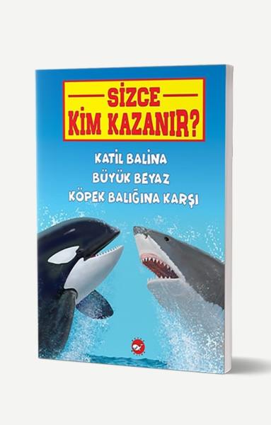 Sizce Kim Kazanır? Katil Balina Beyaz Köpekbalığına Karşı