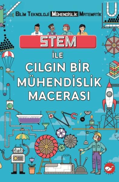 Stem ile Çılgın Bir Mühendislik Macerası