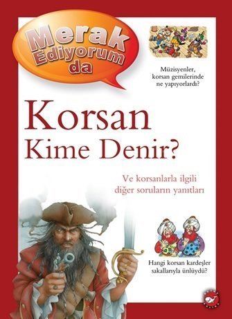 Merak Ediyorum Da Korsan Kime Denir?